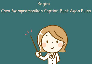 Begini-Cara-Mempromosikan-Caption-Buat-Agen-Pulsa-compressor