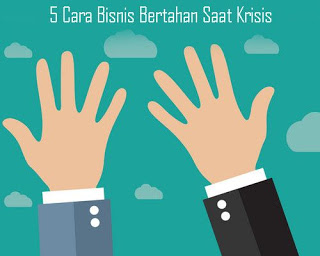 5-Cara-Bisnis-Bertahan-Saat-Krisis