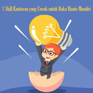 7-Skill-Kantoran-yang-Cocok-untuk-Buka-Bisnis-Mandiri