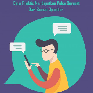 Cara-Praktis-Mendapatkan-Pulsa-Darurat-Dari-Semua-Operator