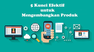 5-Kunci-Efektif-untuk-Mengembangkan-Produk