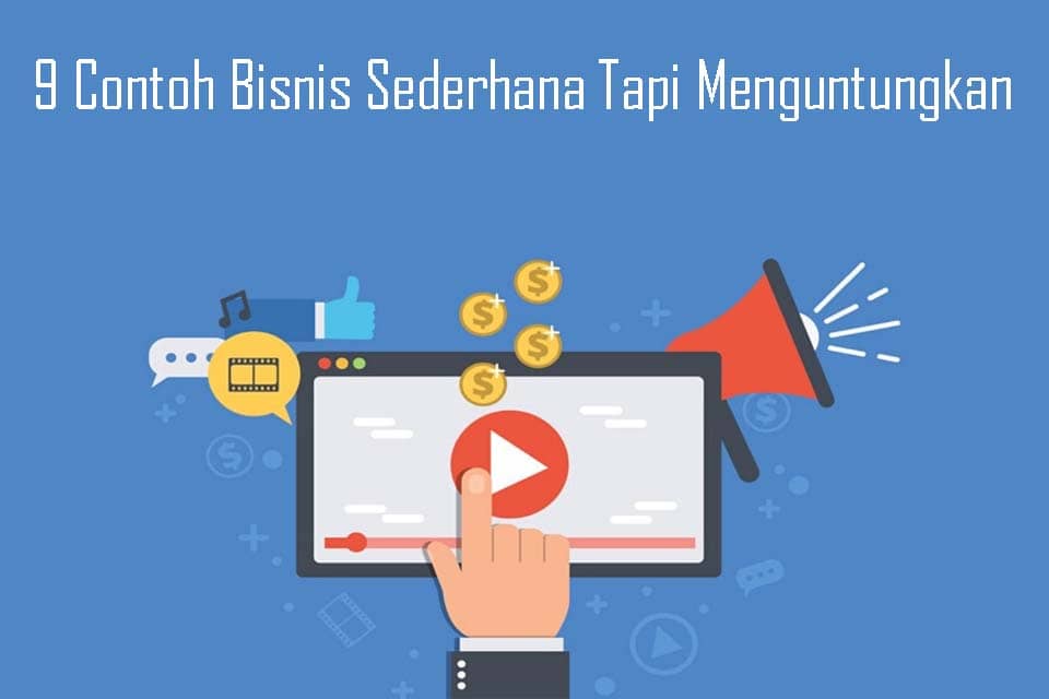 9 Contoh Bisnis Sederhana Tapi Menguntungkan