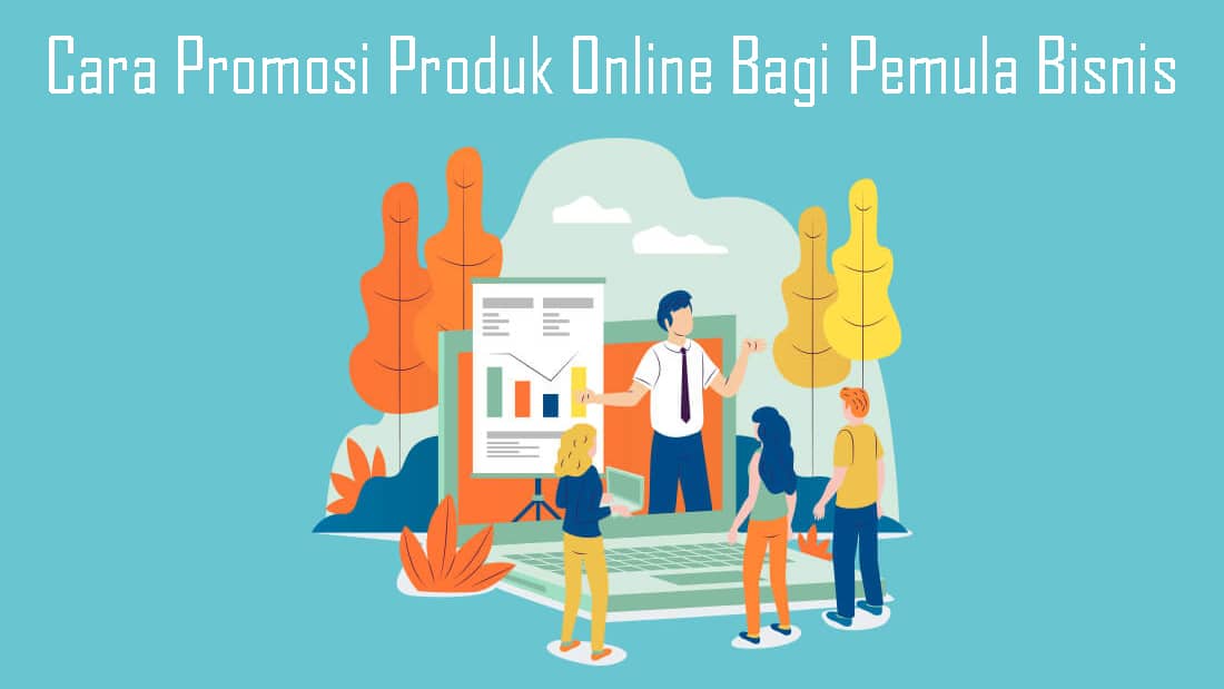 Cara-Promosi-Produk-Online-Bagi-Pemula-Bisnis