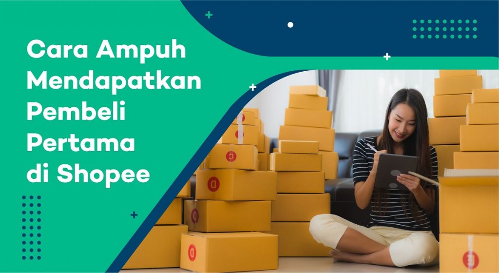 cara mendapatkan pembeli pertama di shopee