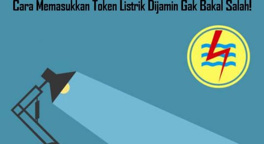 Cara Memasukkan Token Listrik Dijamin Gak Bakal Salah!