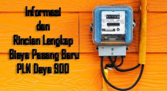 Informasi dan Rincian Lengkap Biaya Pasang Baru PLN Daya 900