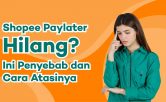 shopee paylater hilang